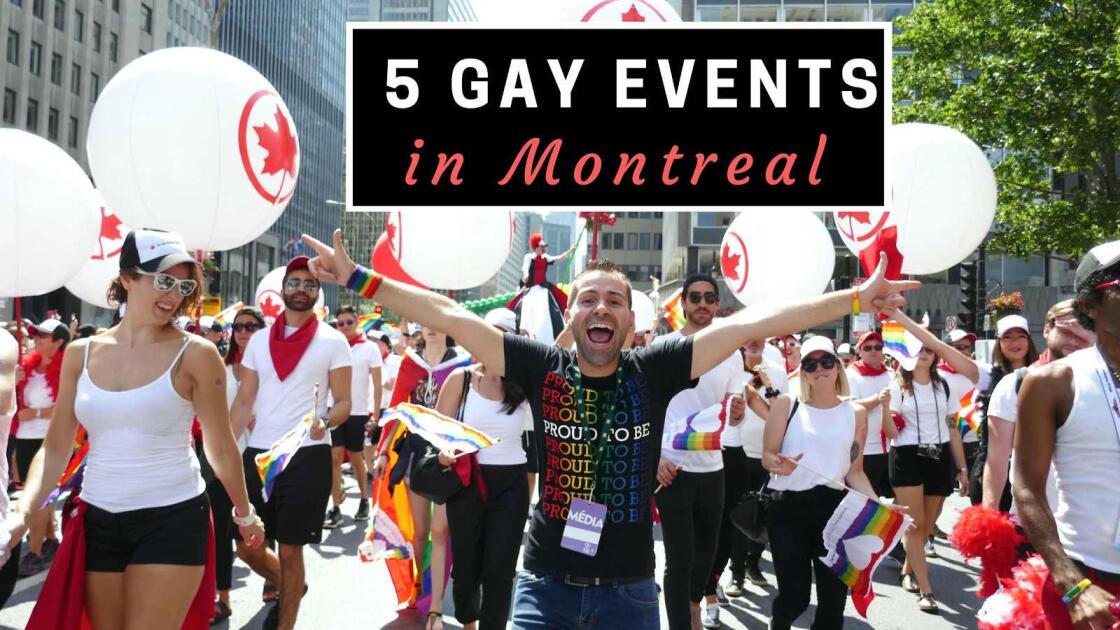 The best gay events in Montreal, Canada you need to check out!
